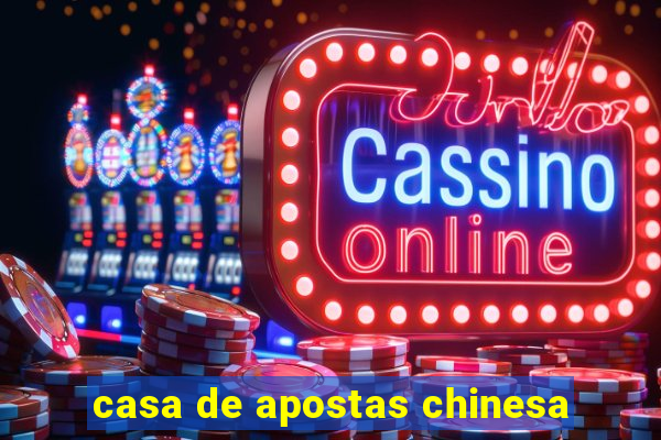 casa de apostas chinesa